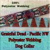 Grateful Dead Dog Collar Pacific Northwest Believe It If You Need It Designer Polyester Webbing Dog Collar Product Image No1
