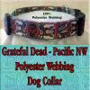 Grateful Dead Dog Collar Pacific Northwest Believe It If You Need It Designer Polyester Webbing Dog Collar Product Image No4