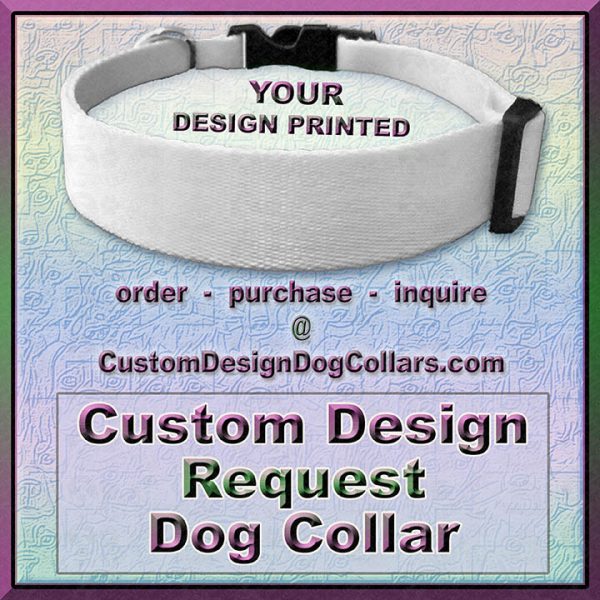 How 2 Request Custom Design Dog Collar Product Image No1