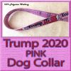 PINK Trump 2020 for President Designer Polyester Webbing Dog Collar Product Image No1