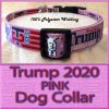 PINK Trump 2020 for President Designer Polyester Webbing Dog Collar Product Image No2
