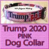 PINK Trump 2020 for President Designer Polyester Webbing Dog Collar Product Image No3