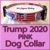 PINK Trump 2020 for President Designer Polyester Webbing Dog Collar Product Image No4